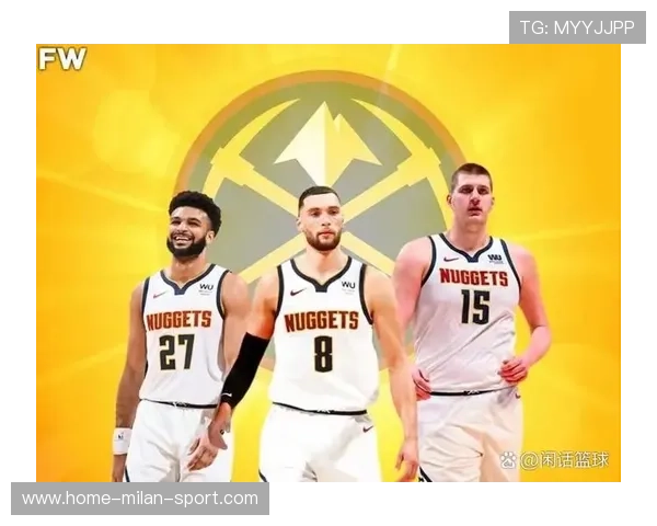 掘金表现稳定，球队默契度联盟顶级，球队配合默契